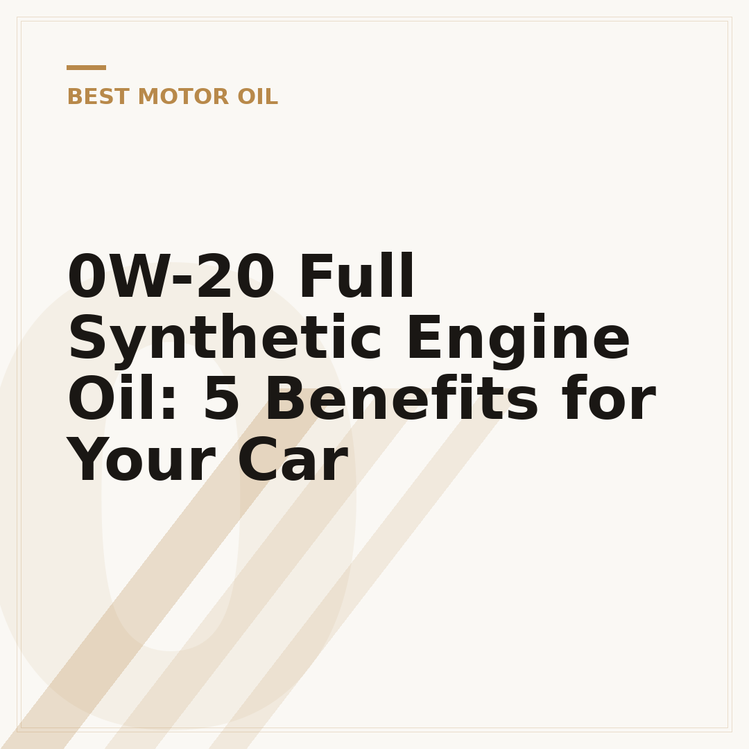 0W-20 Full Synthetic Engine Oil: 5 Benefits for Your Car