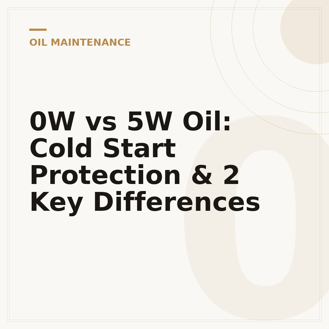 0W vs 5W Oil: Cold Start Protection & 2 Key Differences