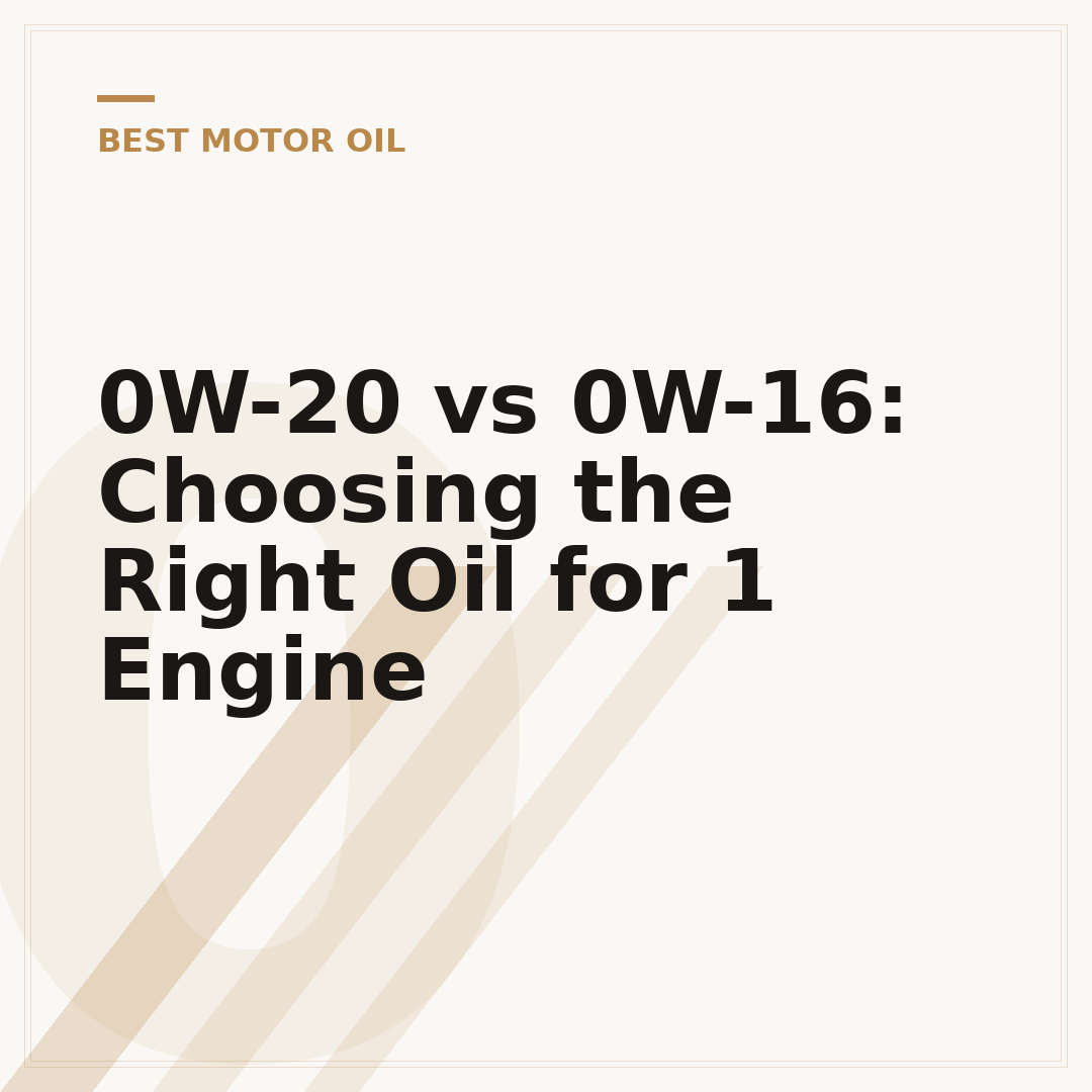 0W-20 vs 0W-16: Choosing the Right Oil for 1 Engine