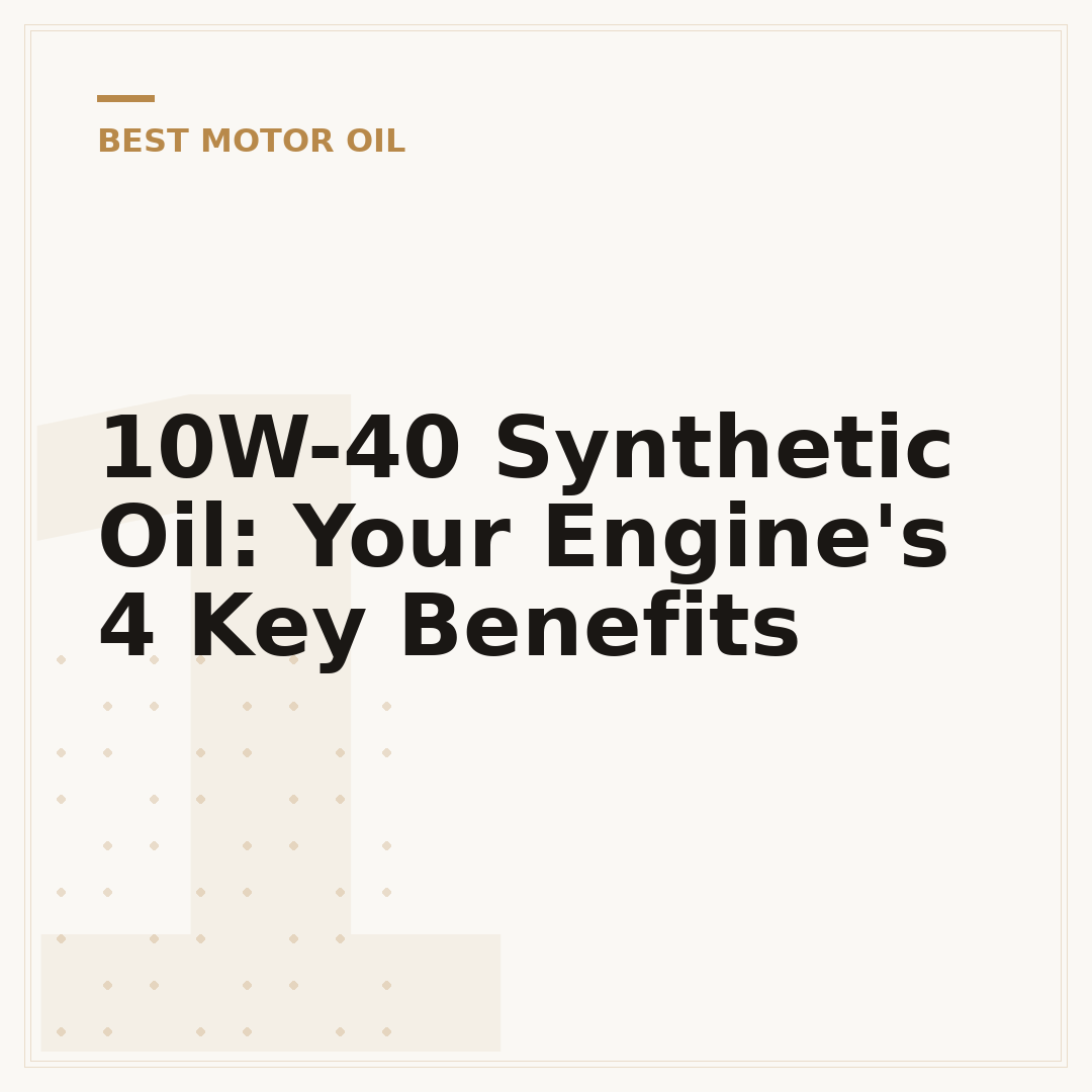 10W-40 Synthetic Oil: Your Engine's 4 Key Benefits