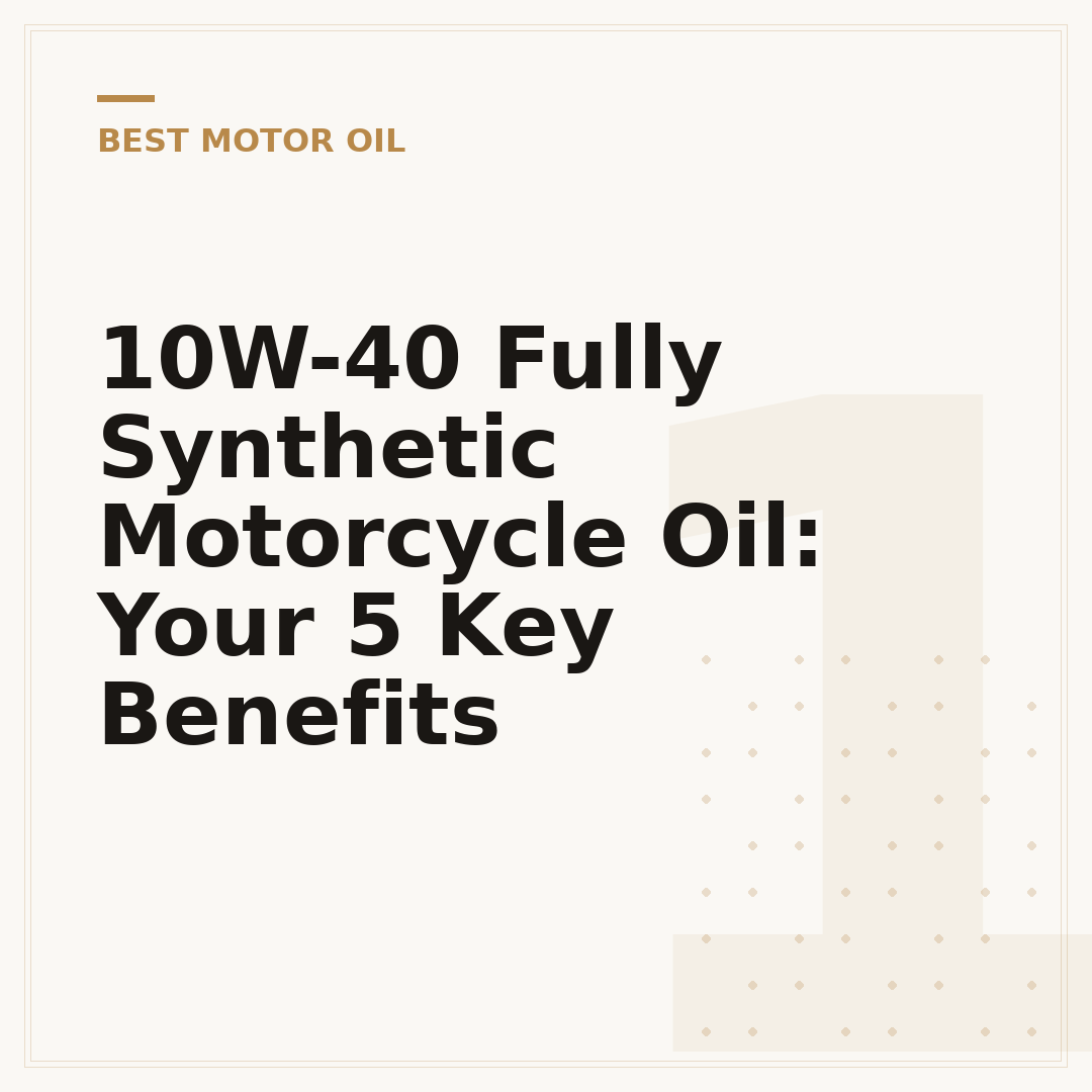 10W-40 Fully Synthetic Motorcycle Oil: Your 5 Key Benefits