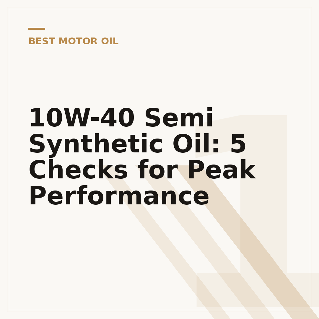 10W-40 Semi Synthetic Oil: 5 Checks for Peak Performance