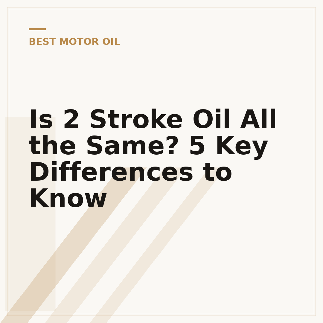 Is 2 Stroke Oil All the Same? 5 Key Differences to Know