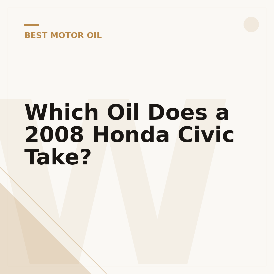 Which Oil Does a 2008 Honda Civic Take?