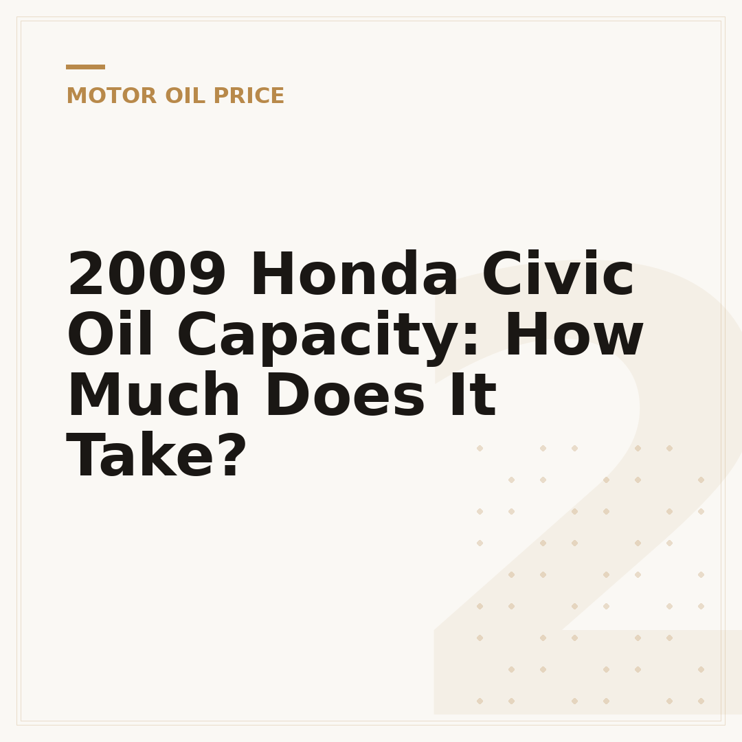 2009 Honda Civic Oil Capacity: How Much Does It Take?