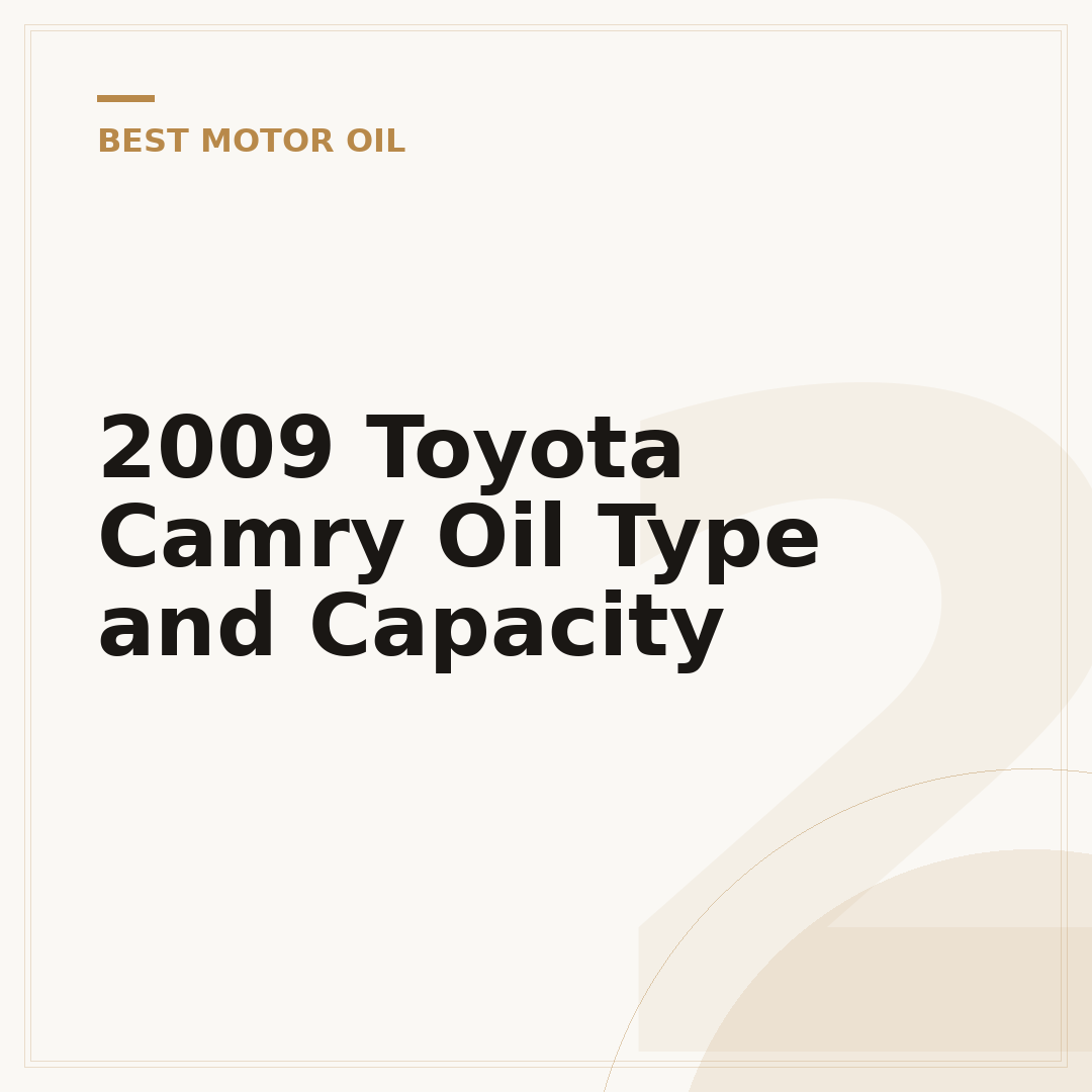 2009 Toyota Camry Oil Type and Capacity