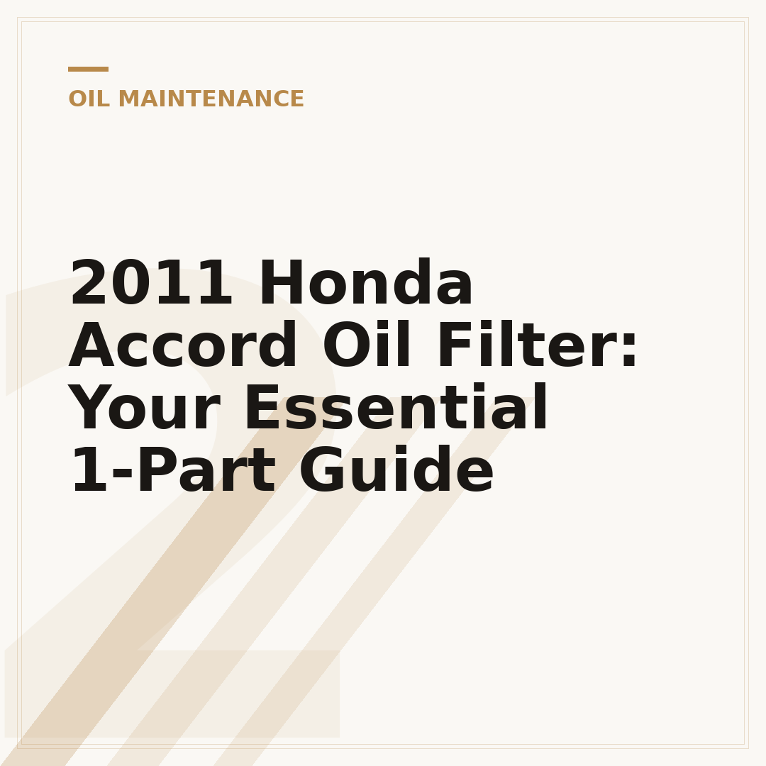 2011 Honda Accord Oil Filter: Your Essential 1-Part Guide