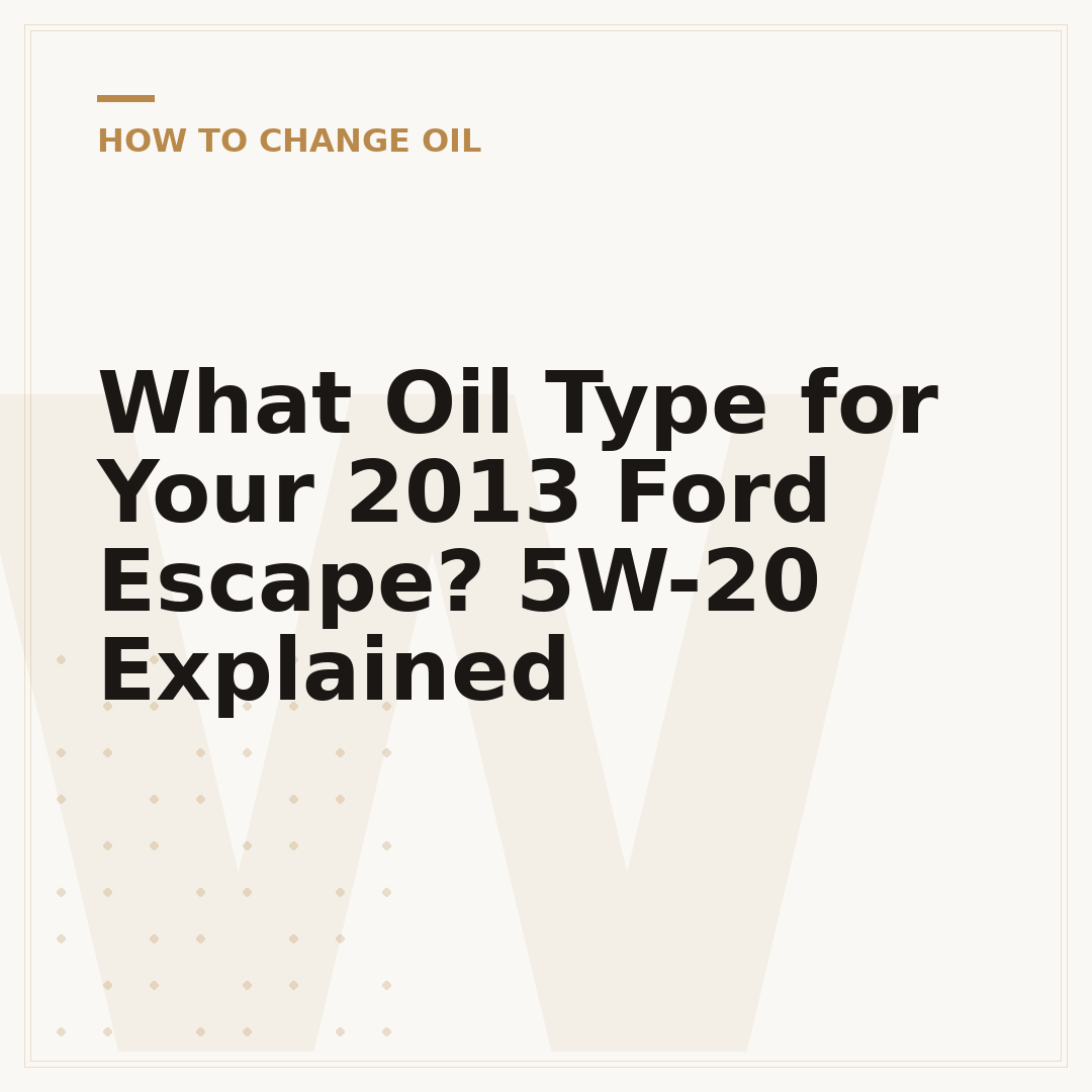 What Oil Type for Your 2013 Ford Escape? 5W-20 Explained