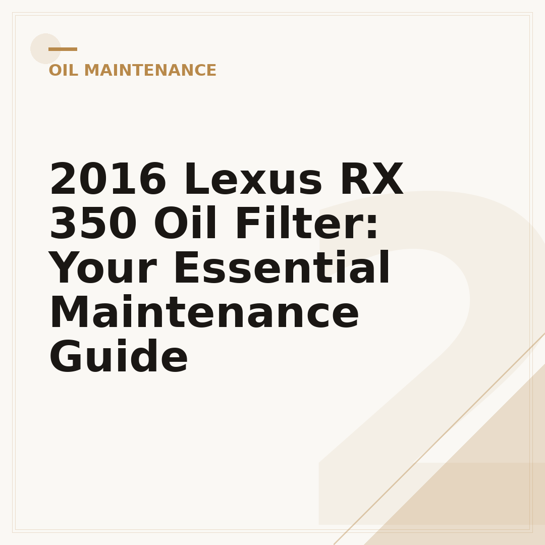 2016 Lexus RX 350 Oil Filter: Your Essential Maintenance Guide