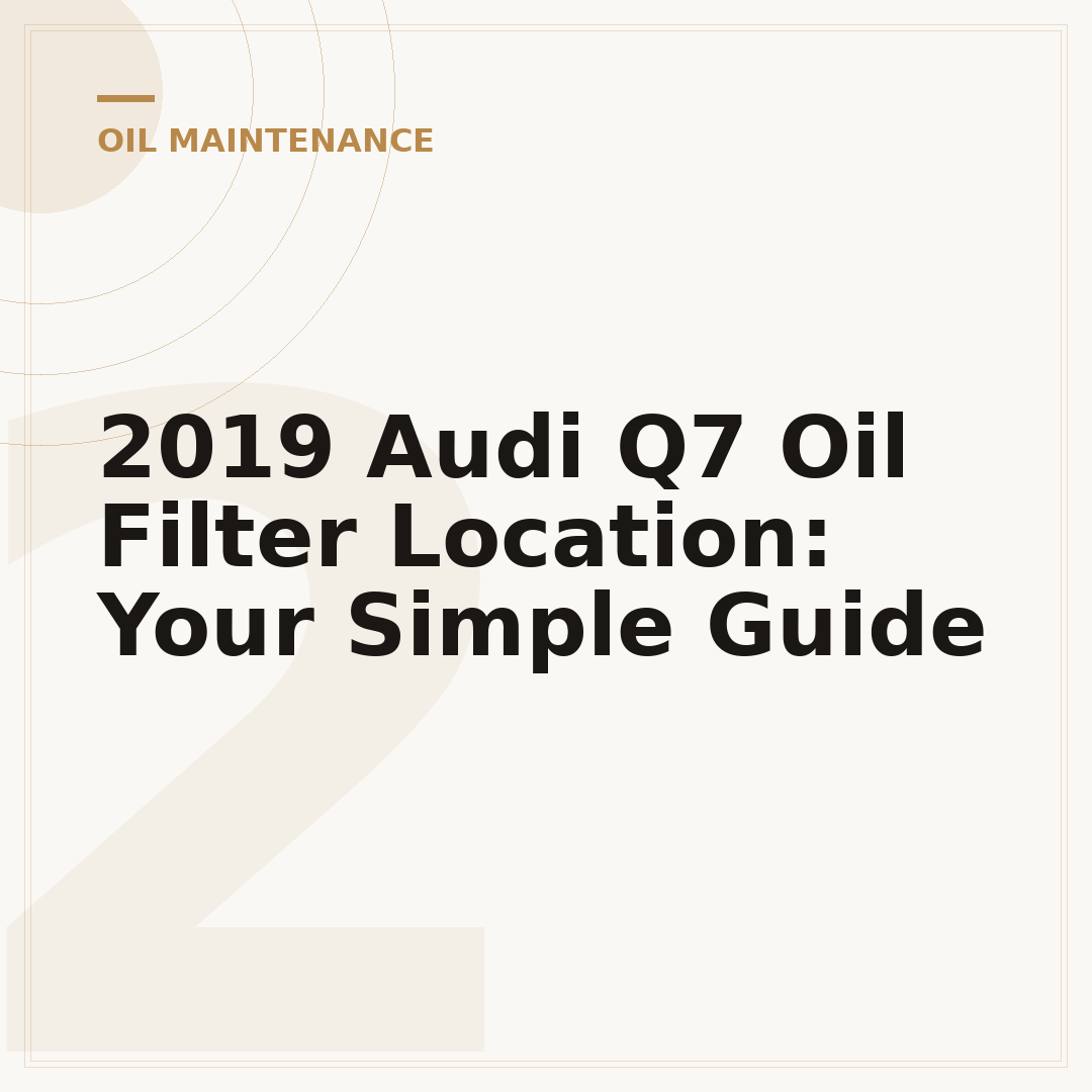 2019 Audi Q7 Oil Filter Location: Your Simple Guide