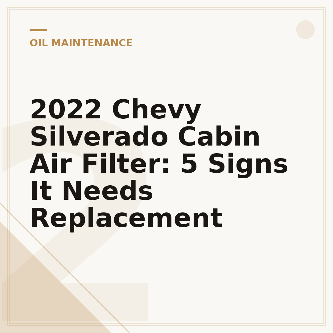 2022 Chevy Silverado Cabin Air Filter: 5 Signs It Needs Replacement