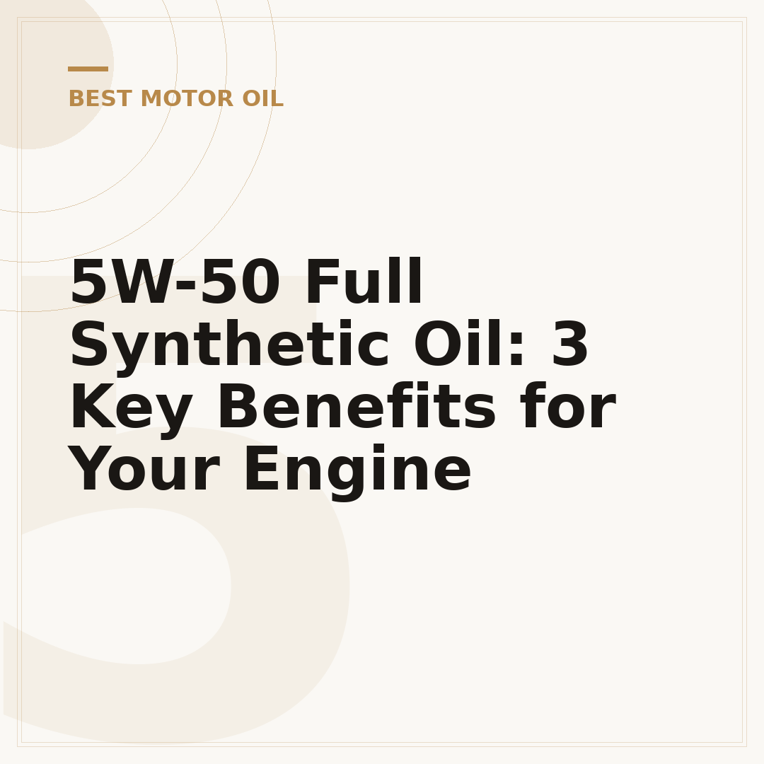5W-50 Full Synthetic Oil: 3 Key Benefits for Your Engine
