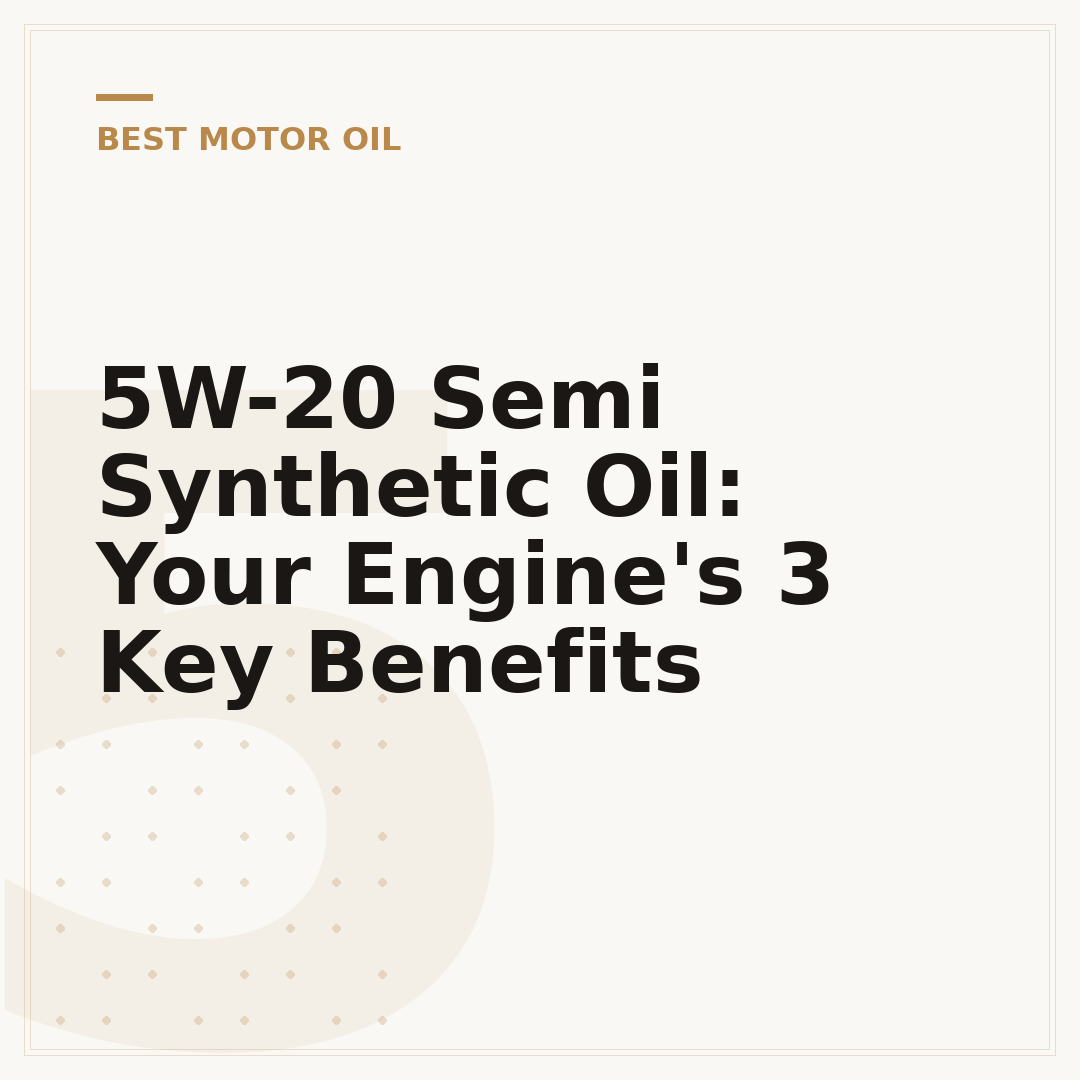 5W-20 Semi Synthetic Oil: Your Engine's 3 Key Benefits