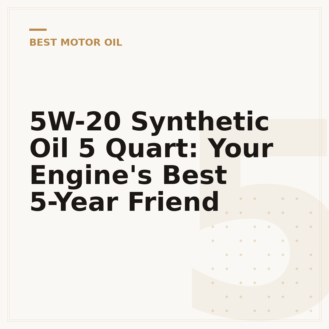 5W-20 Synthetic Oil 5 Quart: Your Engine's Best 5-Year Friend