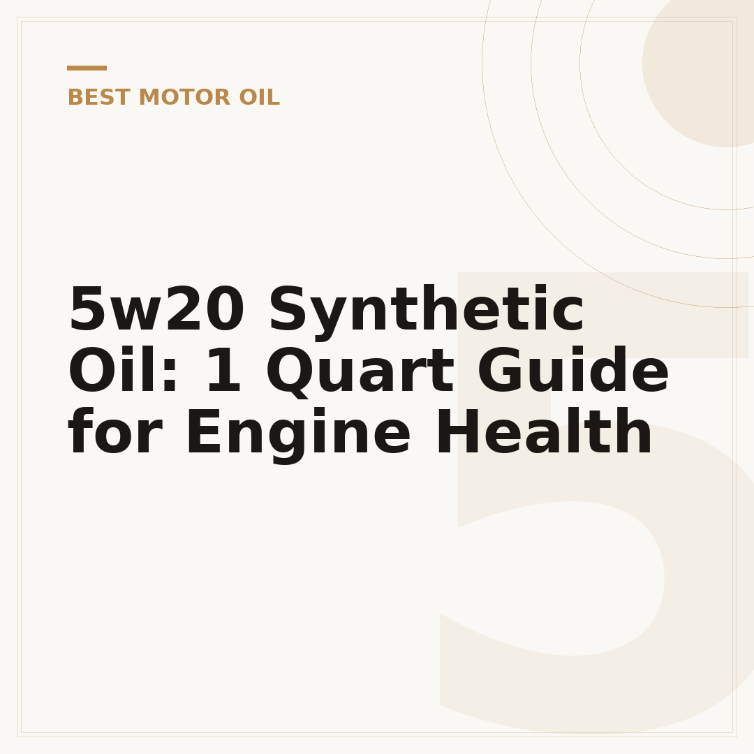 5w20 Synthetic Oil: 1 Quart Guide for Engine Health