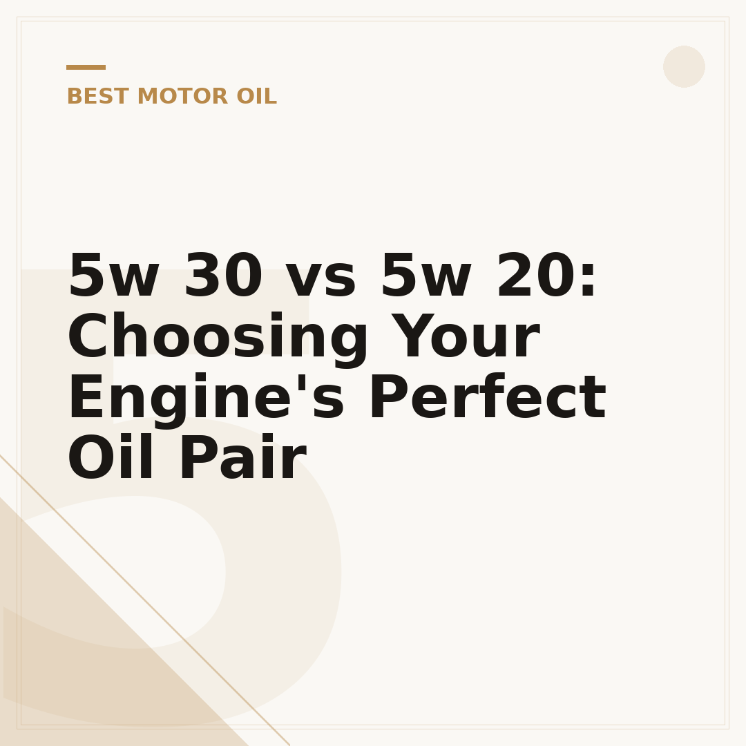 5w 30 vs 5w 20: Choosing Your Engine's Perfect Oil Pair