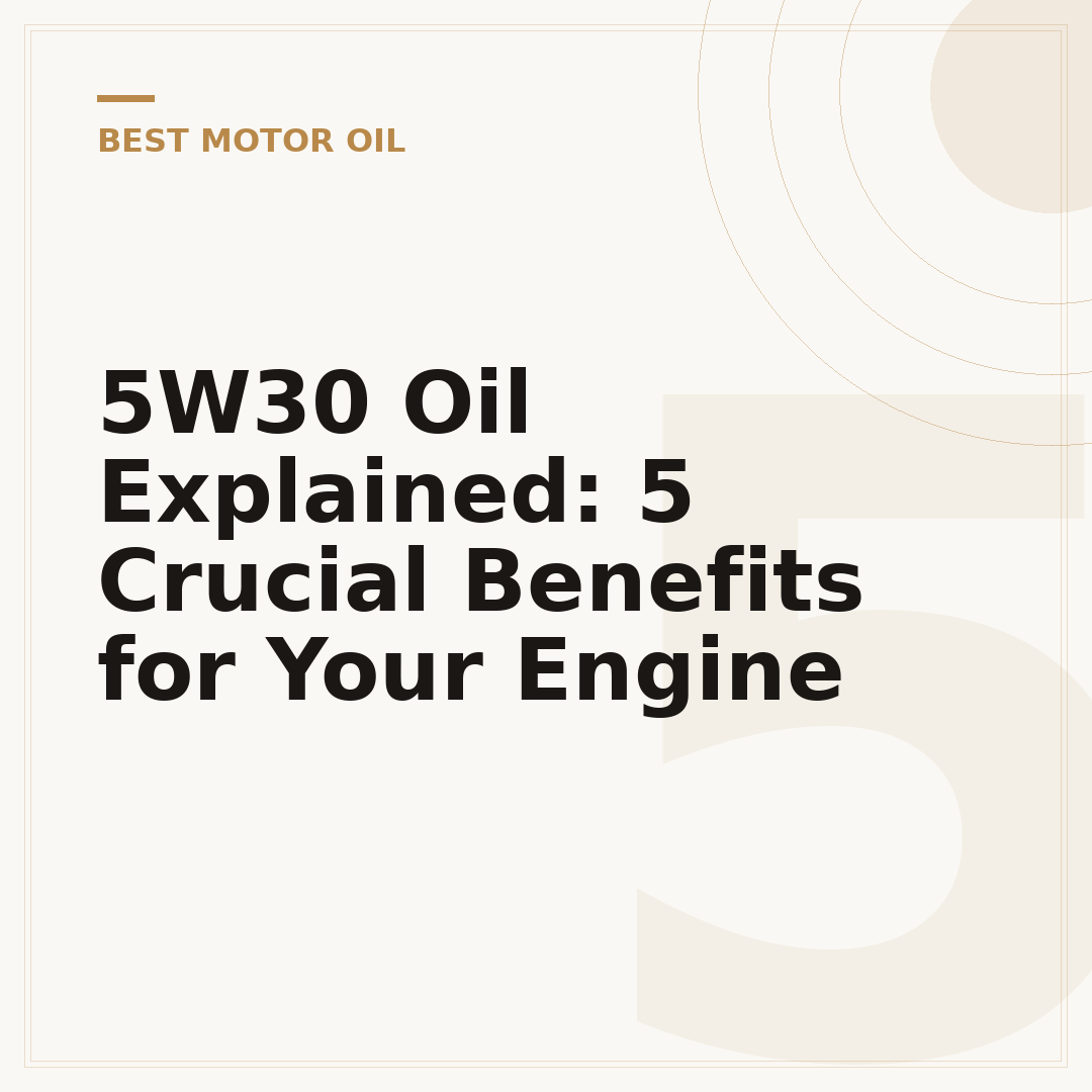 5W30 Oil Explained: 5 Crucial Benefits for Your Engine