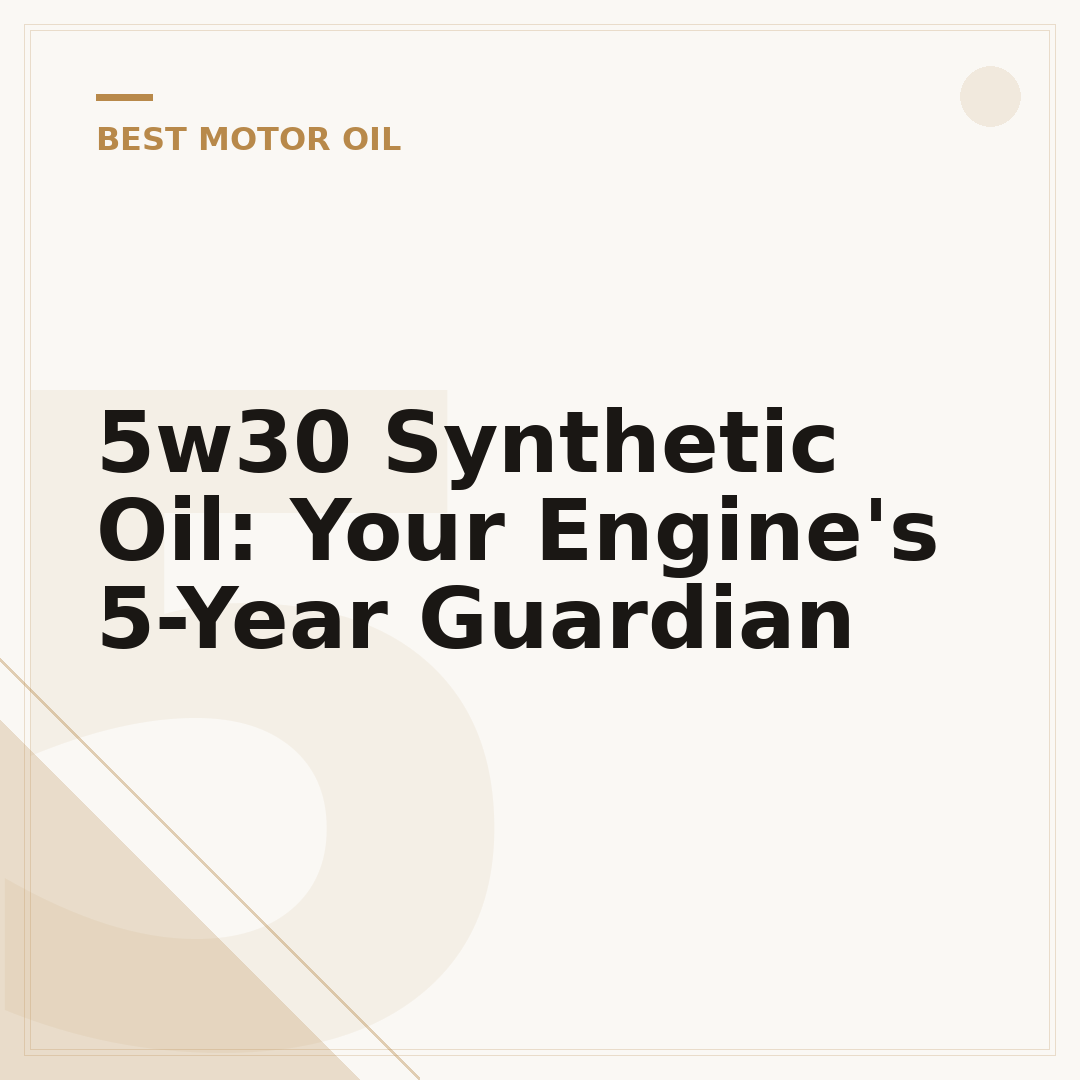 5w30 Synthetic Oil: Your Engine's 5-Year Guardian
