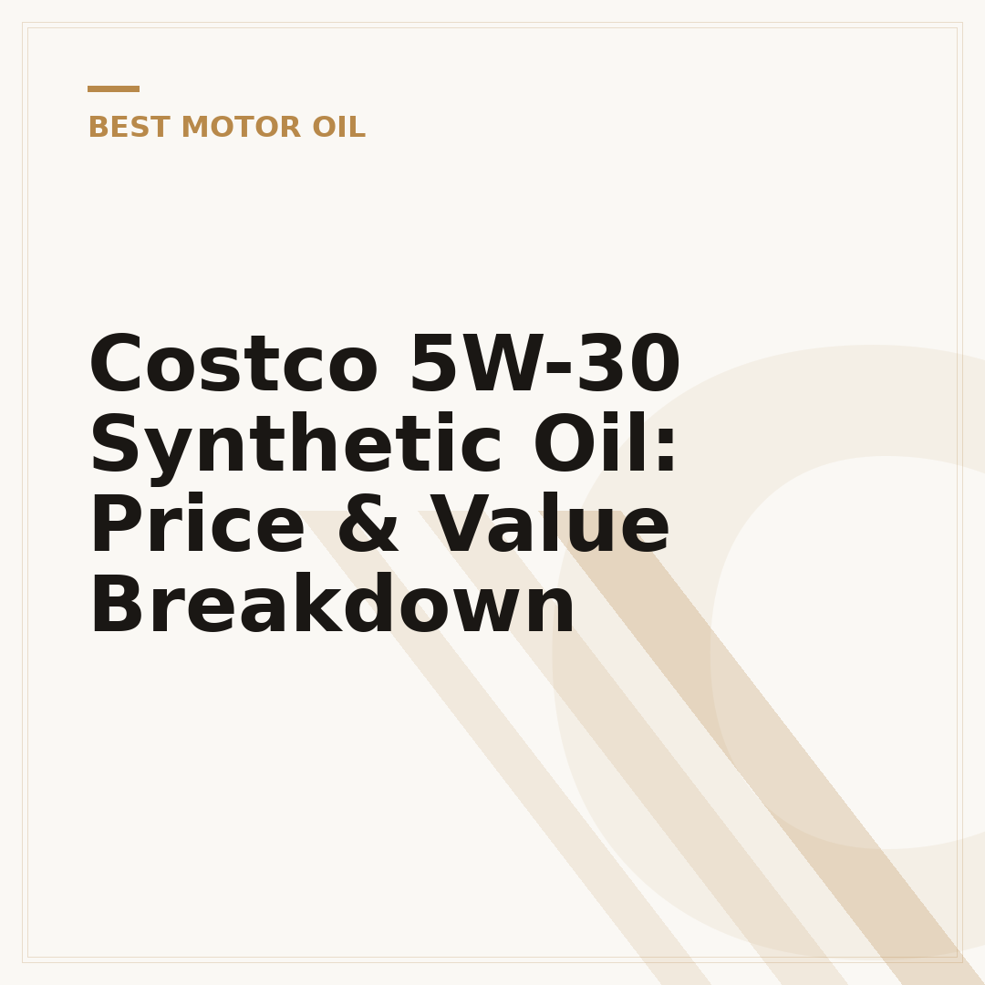 Costco 5W-30 Synthetic Oil: Price & Value Breakdown