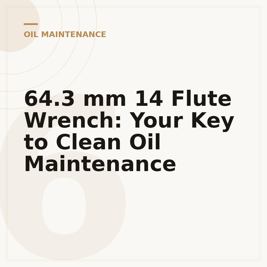 64.3 mm 14 Flute Wrench: Your Key to Clean Oil Maintenance