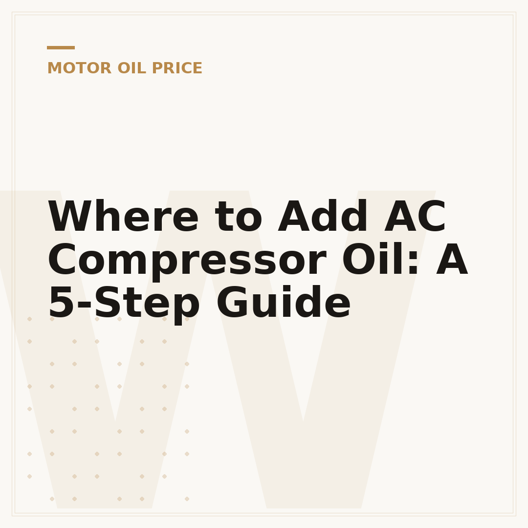 Where to Add AC Compressor Oil: A 5-Step Guide