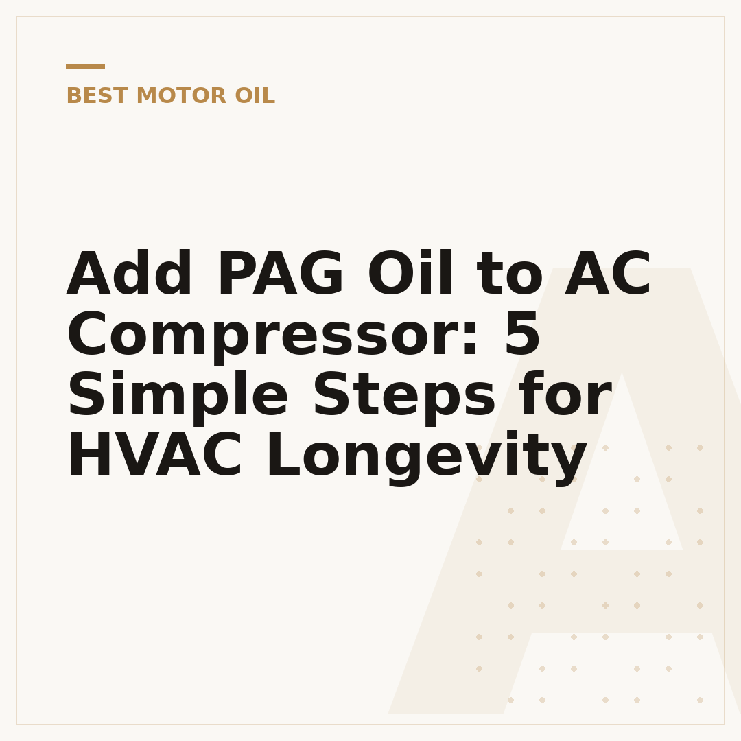 Add PAG Oil to AC Compressor: 5 Simple Steps for HVAC Longevity