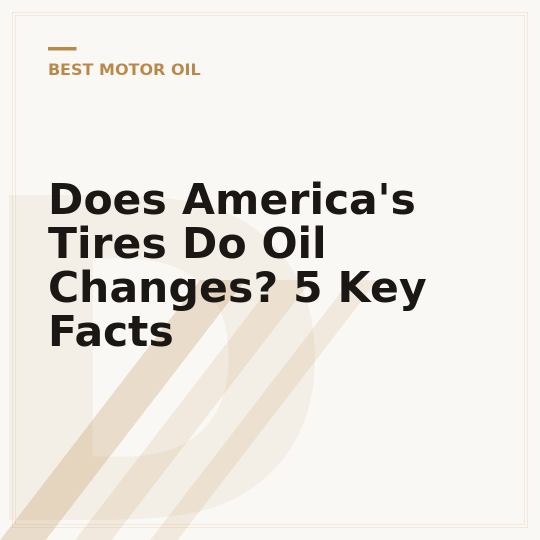 Does America's Tires Do Oil Changes? 5 Key Facts