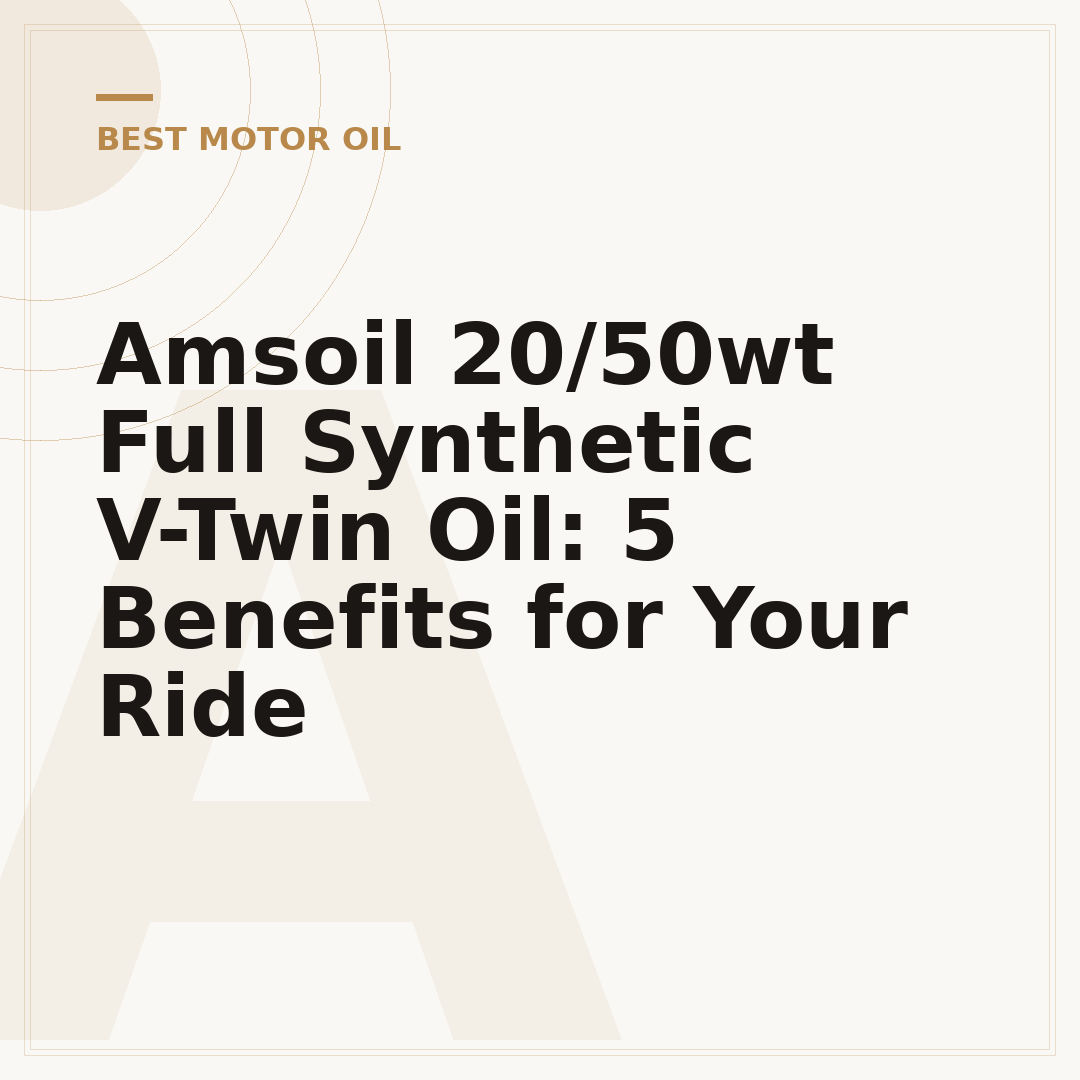 Amsoil 20/50wt Full Synthetic V-Twin Oil: 5 Benefits for Your Ride