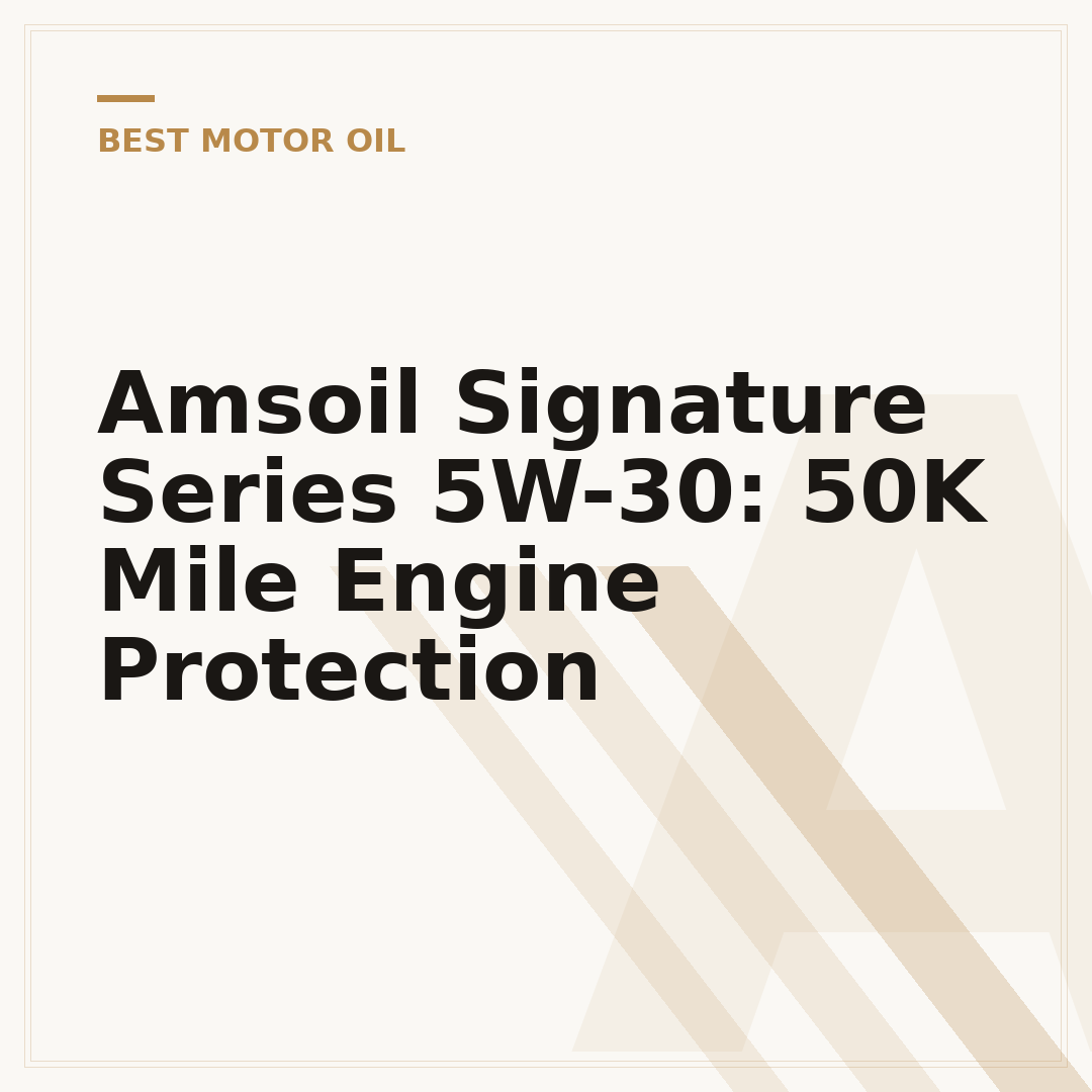 Amsoil Signature Series 5W-30: 50K Mile Engine Protection
