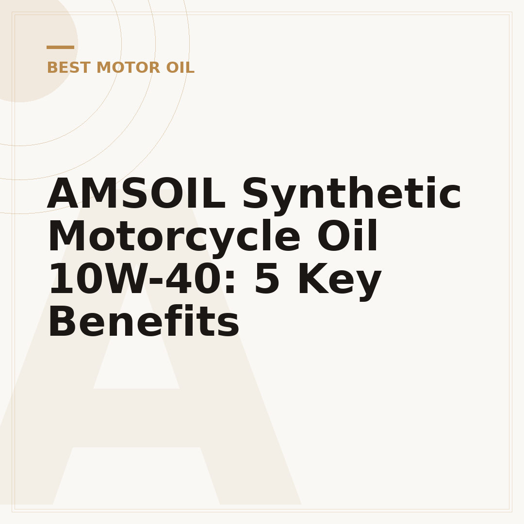 AMSOIL Synthetic Motorcycle Oil 10W-40: 5 Key Benefits