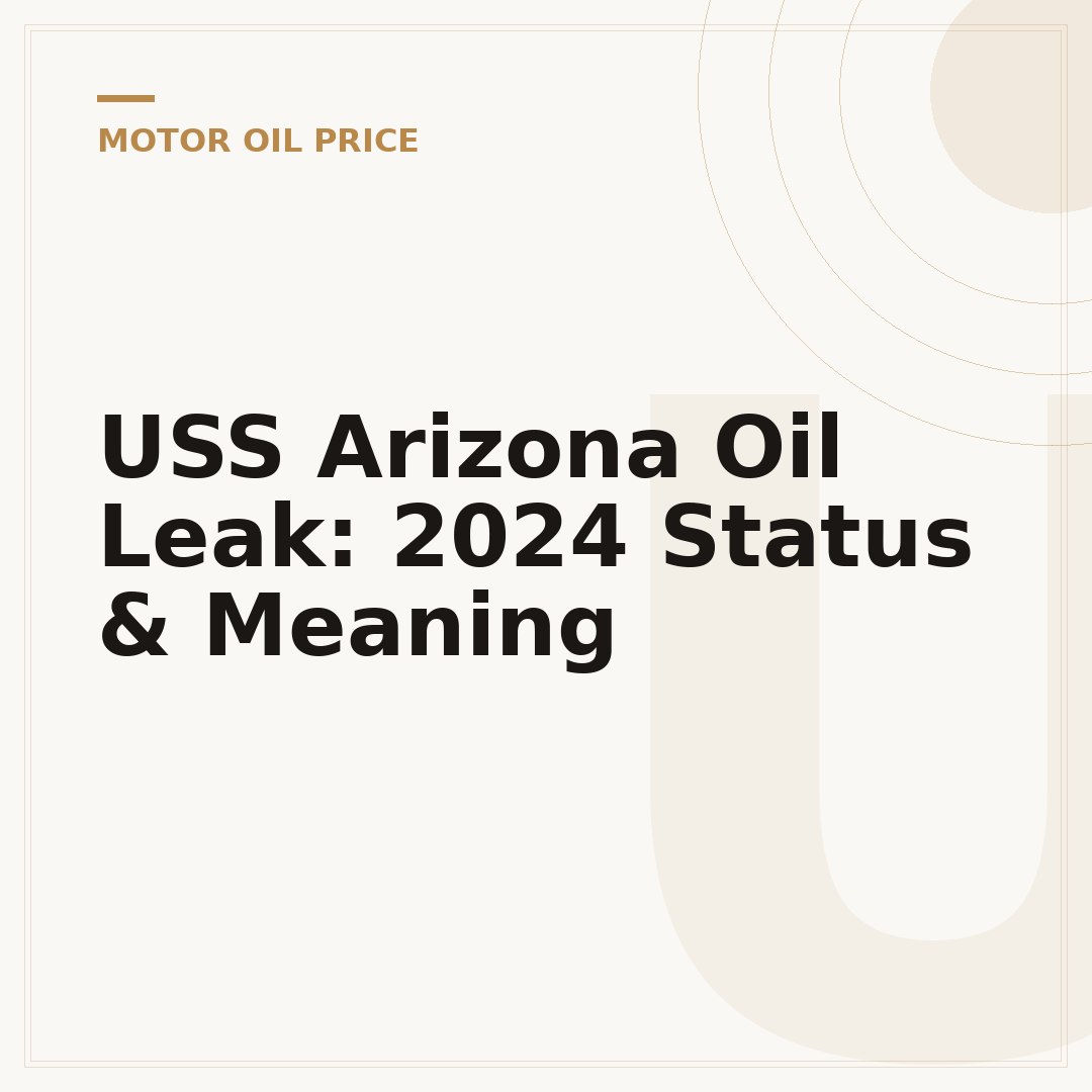 USS Arizona Oil Leak: 2024 Status & Meaning