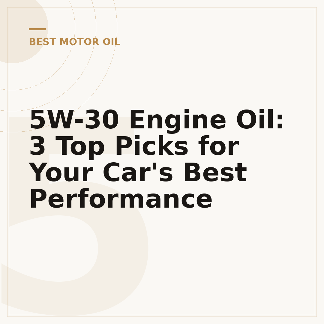 5W-30 Engine Oil: 3 Top Picks for Your Car's Best Performance