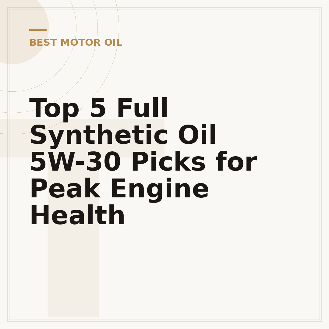 Top 5 Full Synthetic Oil 5W-30 Picks for Peak Engine Health