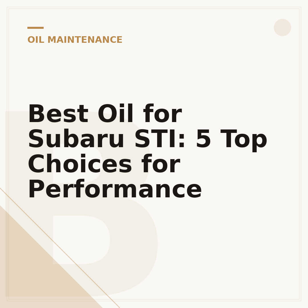 Best Oil for Subaru STI: 5 Top Choices for Performance