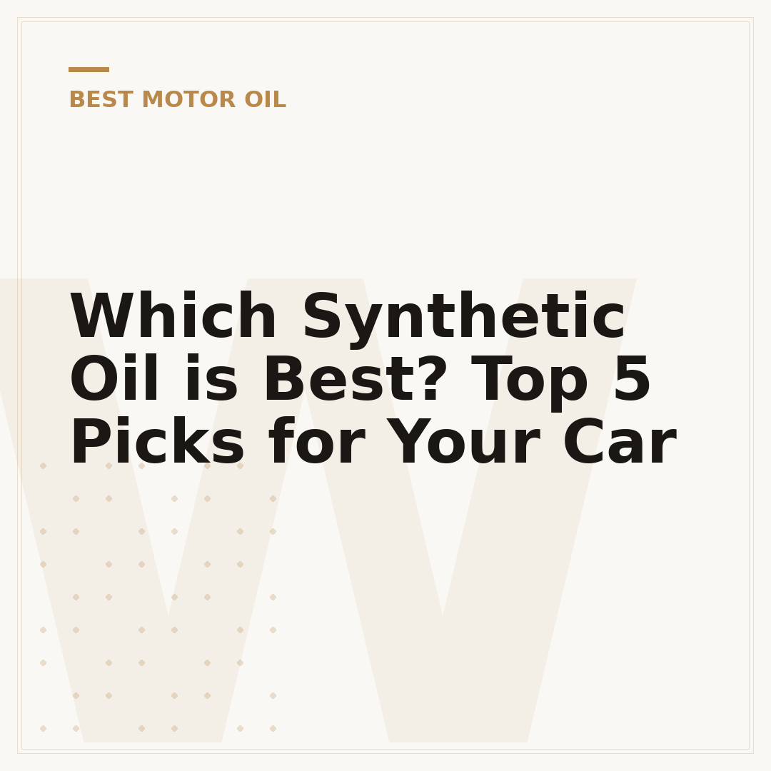 Which Synthetic Oil is Best? Top 5 Picks for Your Car