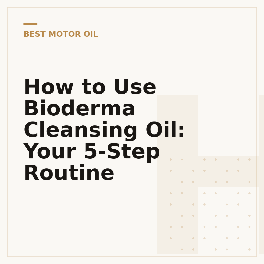 How to Use Bioderma Cleansing Oil: Your 5-Step Routine