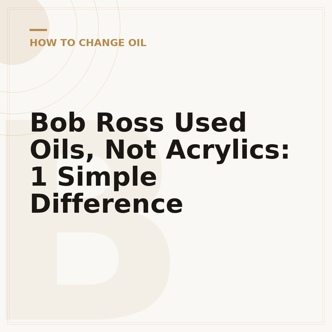Bob Ross Used Oils, Not Acrylics: 1 Simple Difference