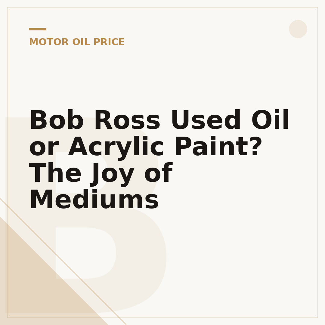 Bob Ross Used Oil or Acrylic Paint? The Joy of Mediums