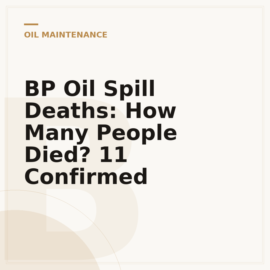BP Oil Spill Deaths: How Many People Died? 11 Confirmed