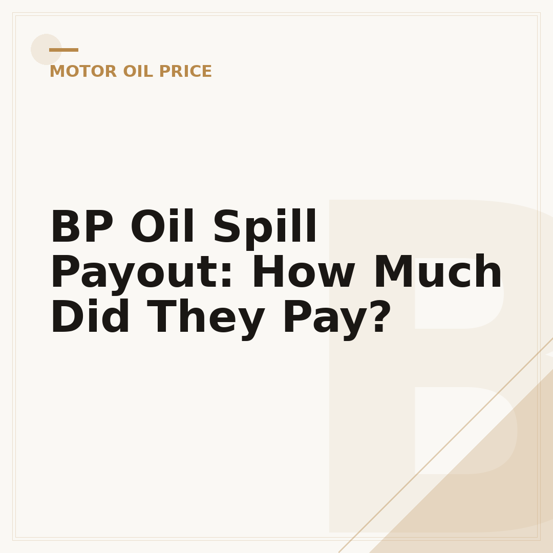 BP Oil Spill Payout: How Much Did They Pay?