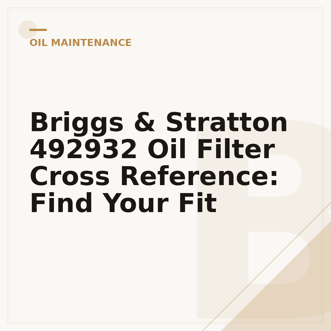 Briggs & Stratton 492932 Oil Filter Cross Reference: Find Your Fit