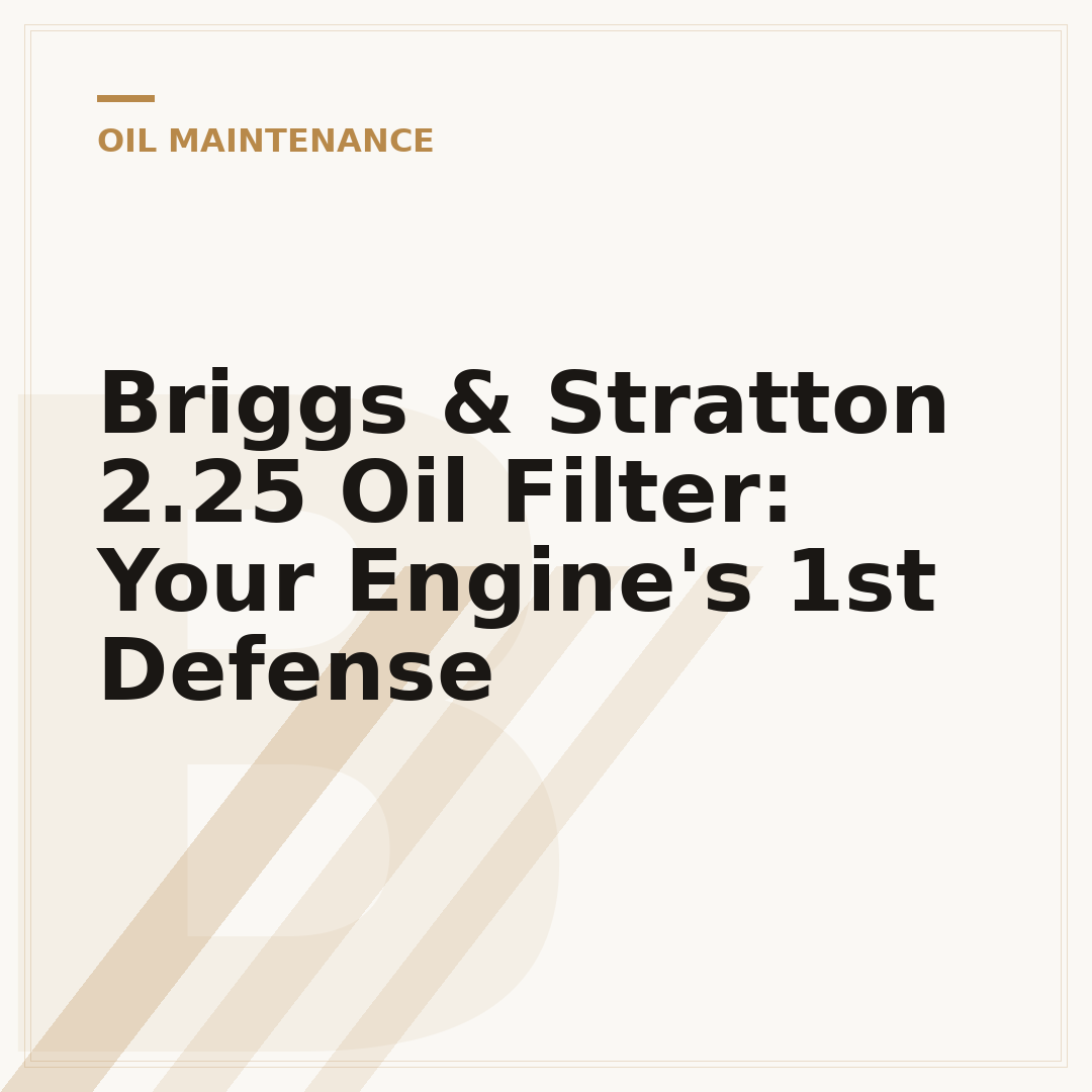 Briggs & Stratton 2.25 Oil Filter: Your Engine's 1st Defense