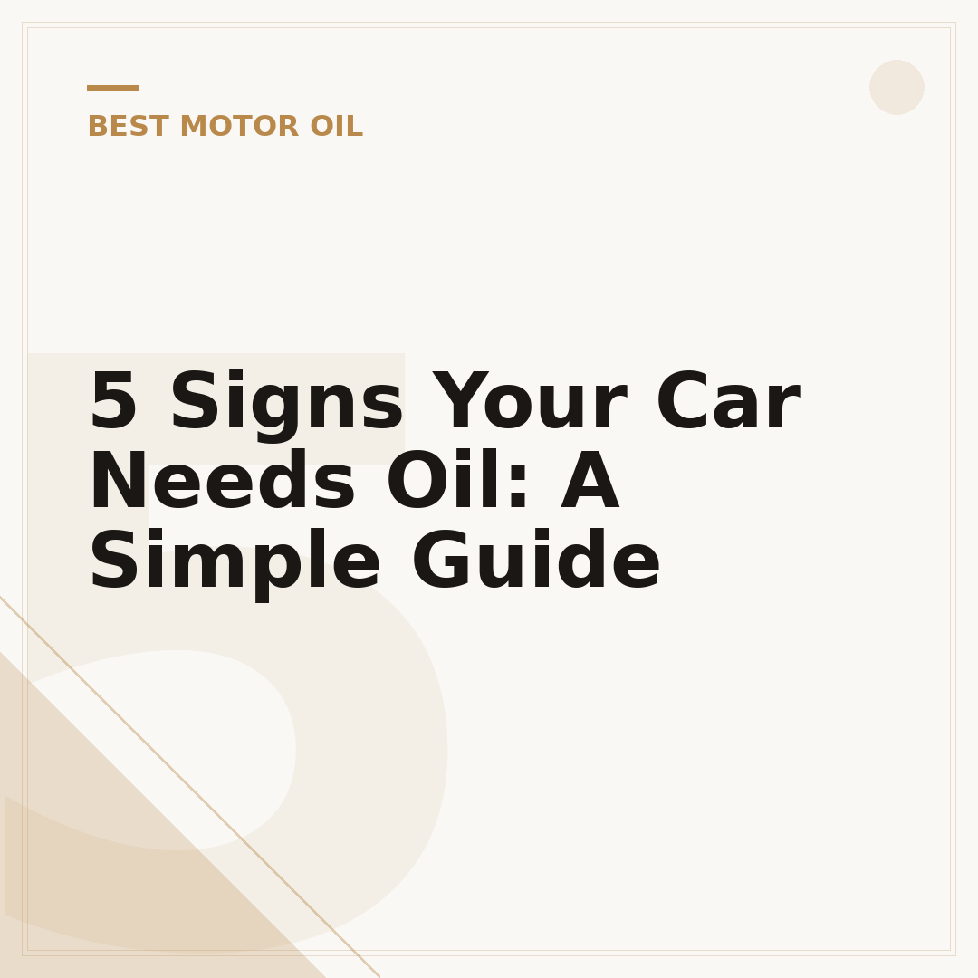 5 Signs Your Car Needs Oil: A Simple Guide