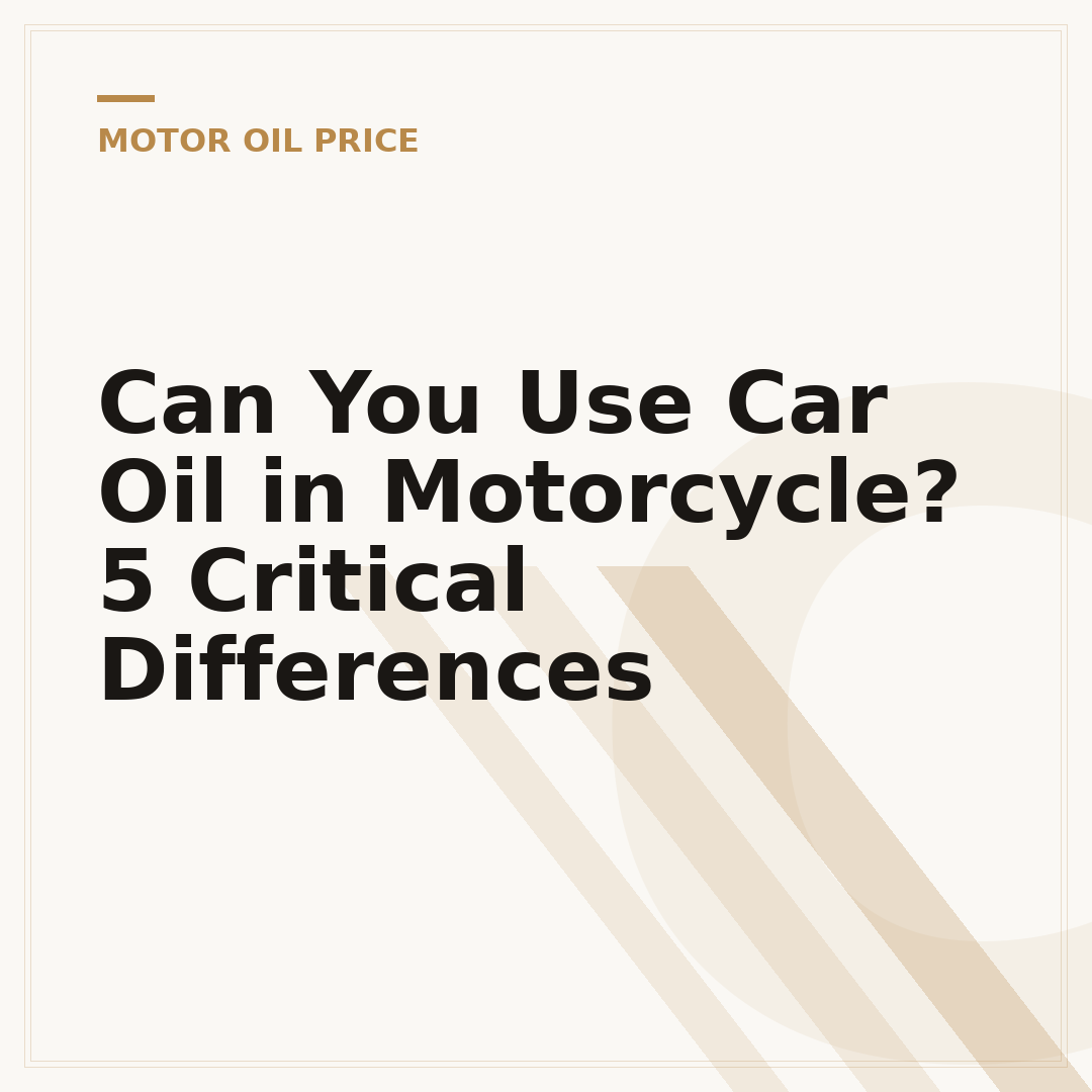 Can You Use Car Oil in Motorcycle? 5 Critical Differences