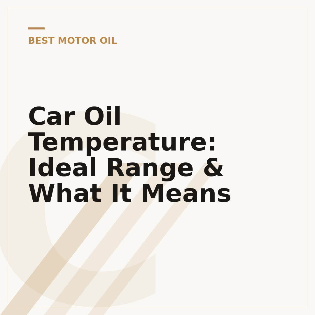 Car Oil Temperature: Ideal Range & What It Means