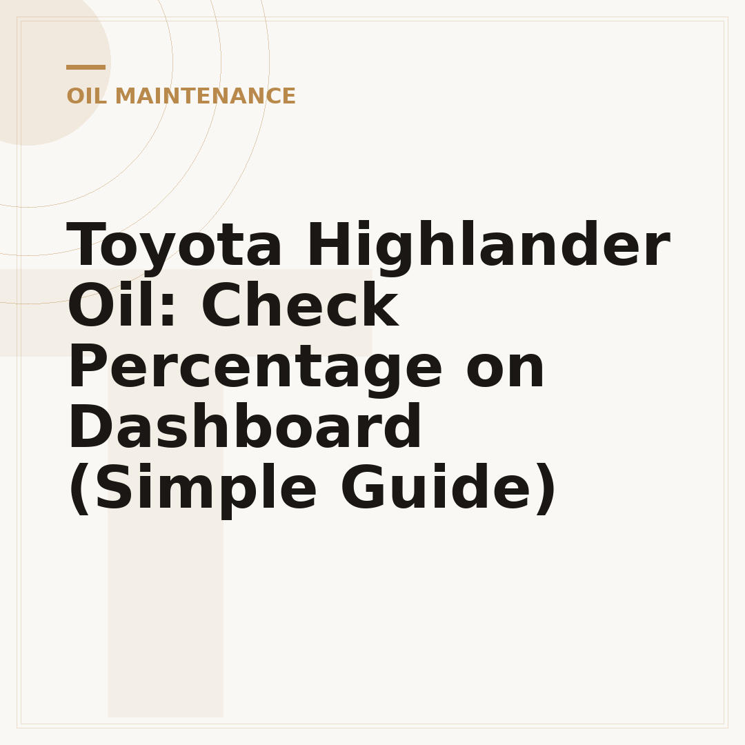 Toyota Highlander Oil: Check Percentage on Dashboard (Simple Guide)