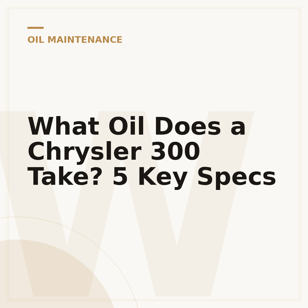 What Oil Does a Chrysler 300 Take? 5 Key Specs