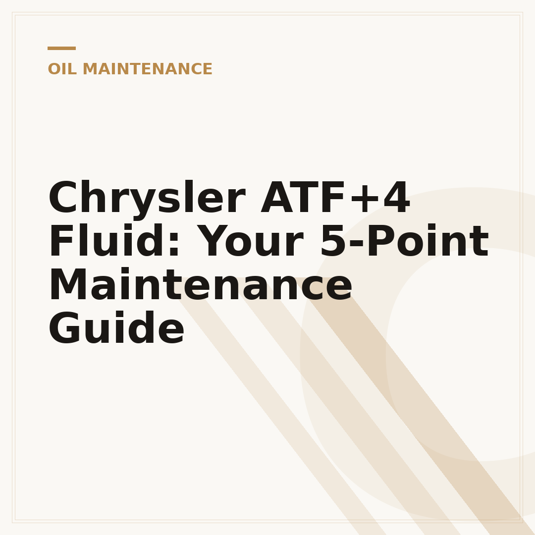 Chrysler ATF+4 Fluid: Your 5-Point Maintenance Guide