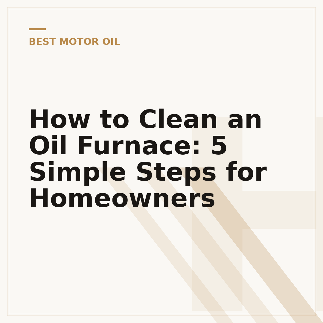 How to Clean an Oil Furnace: 5 Simple Steps for Homeowners