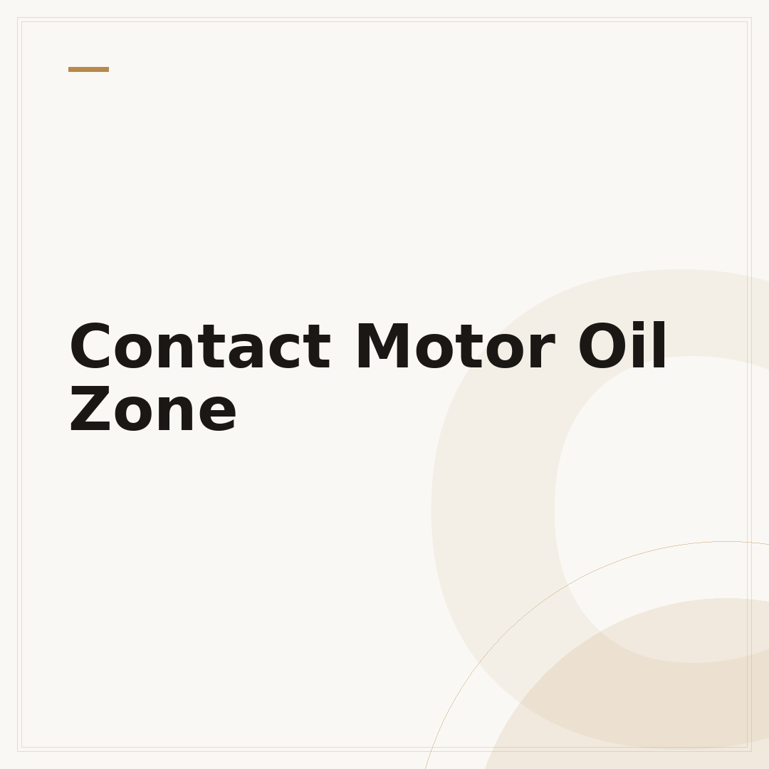 Contact Motor Oil Zone
